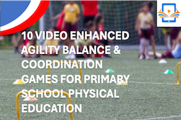 10 VIDEO ENHANCED AGILITY BALANCE & COORDINATION GAMES FOR PRIMARY SCHOOL PHYSICAL EDUCATION
