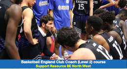 Basketball England Club Coach (Level 2) course Support Resource BE North West